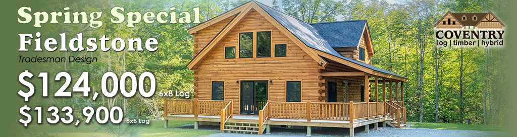 2026 Spring Fieldstone Special Banner - Coventry Log Homes